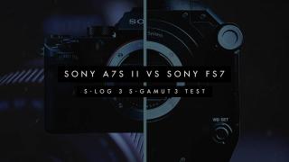 《索尼A7SII与索尼FS7-Slog3 S-Gamut3.Cine测试》